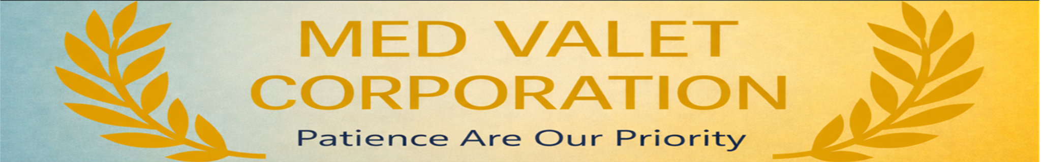 Med Valet Corporation "Patience Are Our Priority"